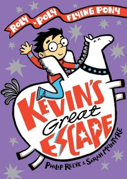 Kevin's Great Escape: A Roly-Poly Flying Pony Adventure - Book #2 of the Kevin: Roly-Poly Flying Pony