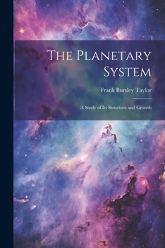 Paperback The Planetary System: A Study of Its Structure and Growth Book