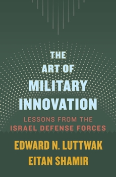 Hardcover The Art of Military Innovation: Lessons from the Israel Defense Forces Book