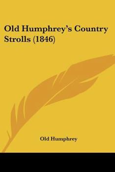 Paperback Old Humphrey's Country Strolls (1846) Book