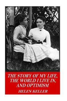 Paperback The Story of My Life, the World I Live In, and Optimism Book