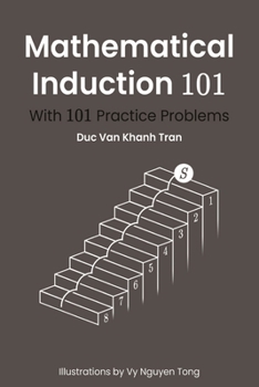 Paperback Mathematical Induction 101: With 101 Practice Problems Book