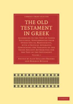 Printed Access Code The Old Testament in Greek: Volume 1: According to the Text of Codex Vaticanus, Supplemented from Other Uncial Manuscripts, with a Critical Apparatus Book