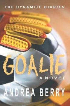 Paperback Goalie: The Dynamite Diaries: The First Book