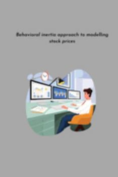 Paperback Behavioral inertia approach to modelling stock prices Book