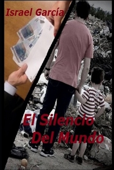Paperback El Silencio Del Mundo: Cuando la realidad se disfraza de engaño [Spanish] Book