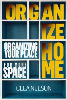 Paperback Organize home: Organizing your place for more space - Home Maintenance, organizing and cleaning home, interior design and home mainte Book