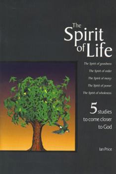 Paperback The Spirit of Life: 5 Studies to Bring Us Closer to the Heart of God Book