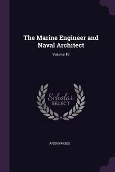 Paperback The Marine Engineer and Naval Architect; Volume 19 Book