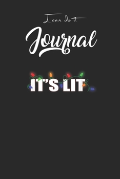 Paperback I Can Do It Journal: Its Lit Christmas Saying Funny Pun Holiday Season Gift Idea Blank Ruled Line for Student and School Teacher Diary Jour Book