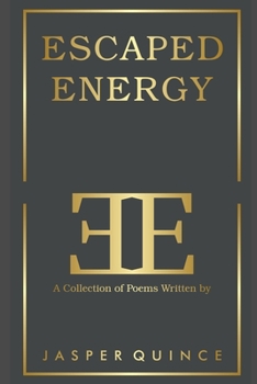 Paperback Escaped Energy: A Collection of Poems Book