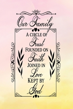 Daily Gratitude Journal: Our Family A Circle of Trust | Daily and Weekly Reflection | Positive Mindset Notebook | Cultivate Happiness Diary | Women's Faith (Encouraging Quotes and Verses)