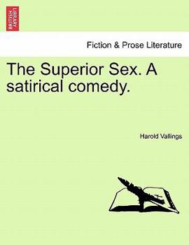 Paperback The Superior Sex. a Satirical Comedy. Book