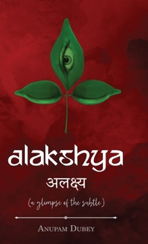 Hardcover Alakshya - (a glimpse of the subtle) Book
