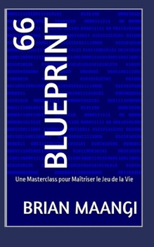 Paperback 66 Blueprint: Une Masterclass pour Maîtriser le Jeu de la Vie [French] Book