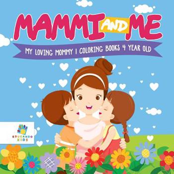 Mammi and Me My Loving Mommy Coloring Books 4 Year Old