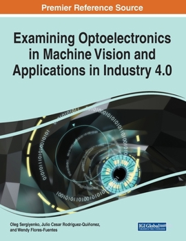 Paperback Examining Optoelectronics in Machine Vision and Applications in Industry 4.0, 1 volume Book