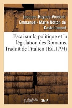 Paperback Essai Sur La Politique Et La Législation Des Romains. Traduit de l'Italien [French] Book