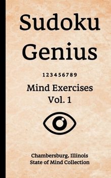 Paperback Sudoku Genius Mind Exercises Volume 1: Chambersburg, Illinois State of Mind Collection Book