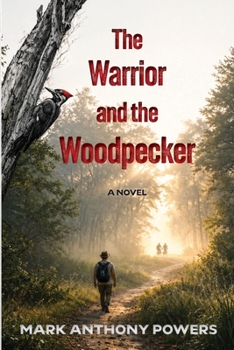 Paperback The Warrior and the Woodpecker Book