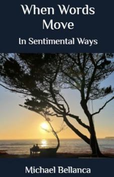 Paperback When Words Move: In Sentimental Ways Book