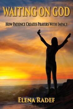 Paperback Waiting on God: How Patience Creates Prayers With Impact Book
