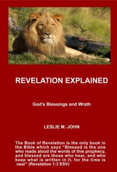 Paperback Revelation Explained: God's Blessings and Wrath Book