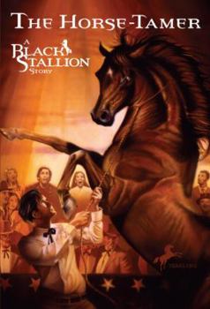 The Horse-Tamer (The Black Stallion, #14) - Book #14 of the Black Stallion