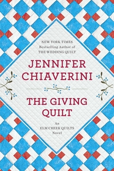 The Giving Quilt - Book #20 of the Elm Creek Quilts