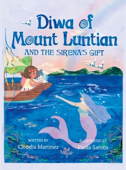 Diwa of Mount Luntian and the Sirena's Gift (Mount Luntian Filipino Children's Books)