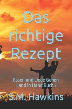 Paperback Das richtige Rezept: Essen und Liebe Gehen Hand in Hand Buch 3 [German] Book