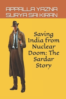 Paperback Saving India from Nuclear Doom: The Sardar Story: The Chronicles of Detective Universe - 2 Book