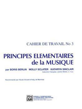 Paperback Principes Élémentaires de la Musique (Keyboard Theory Workbooks), Vol 3 [French] Book