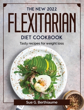 Paperback The New 2022 Flexitarian Diet Cookbook: Tasty recipes for weight loss Book