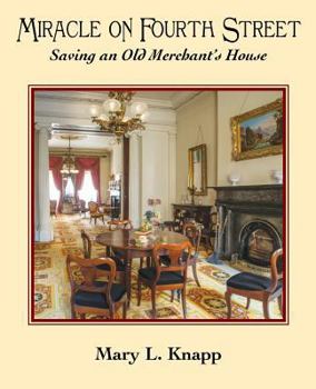 Paperback Miracle on Fourth Street: Saving an Old Merchant's House Book