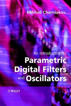 Hardcover An Introduction to Parametric Digital Filters and Oscillators Book