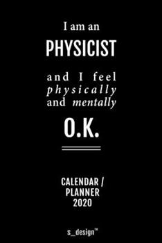 Paperback Calendar 2020 for Physicists / Physicist: Weekly Planner / Diary / Journal for the whole year. Space for Notes, Journal Writing, Event Planning, Quote Book