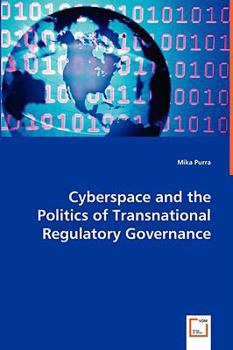 Paperback Cyberspace and the Politics of Transnational Regulatory Governance Book