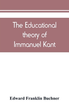 Paperback The educational theory of Immanuel Kant Book