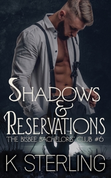 Shadows & Reservations - Book #6 of the Bisbee Bachelors’ Club