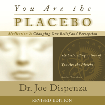 Audio CD You Are the Placebo Meditation 2 -- Revised Edition: Changing One Belief and Perception Book