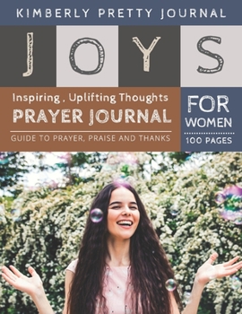 Paperback Joys Prayer Journal for Women: the joy of prayer personal prayer journal - Happy Lady in Bubble Cover Inspiring, Uplifting Thoughts for Women - Joys Book