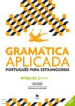 Paperback Gramatica Aplicada - Portugues Lingua Estrangeira: Nivels B2 e C1 (Portuguese Edition) [Portuguese] Book
