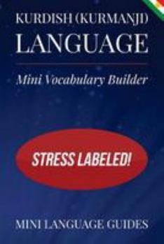 Paperback Kurdish (Kurmanji) Language Mini Vocabulary Builder: Stress Labeled! Book