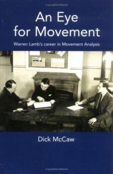 Paperback An Eye for Movement: Warren Lamb's Career in Movement Analysis Book