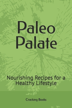 Paperback Paleo Palate: Nourishing Recipes for a Healthy Lifestyle Book