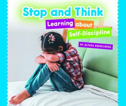 Library Binding Stop and Think: Learning about Self-Discipline Book