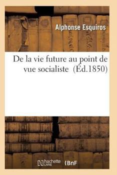 Paperback de la Vie Future Au Point de Vue Socialiste [French] Book