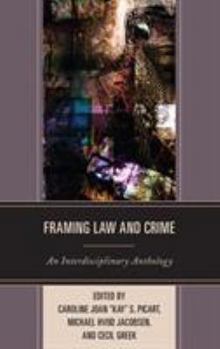 Paperback Framing Law and Crime: An Interdisciplinary Anthology Book