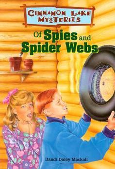 Of Spies and Spider Webs - Book #5 of the Cinnamon Lake Mysteries